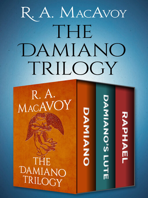 Title details for The Damiano Trilogy by R. A. MacAvoy - Wait list